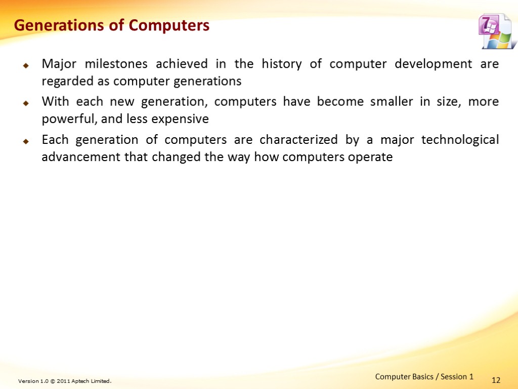 12 Generations of Computers Major milestones achieved in the history of computer development are